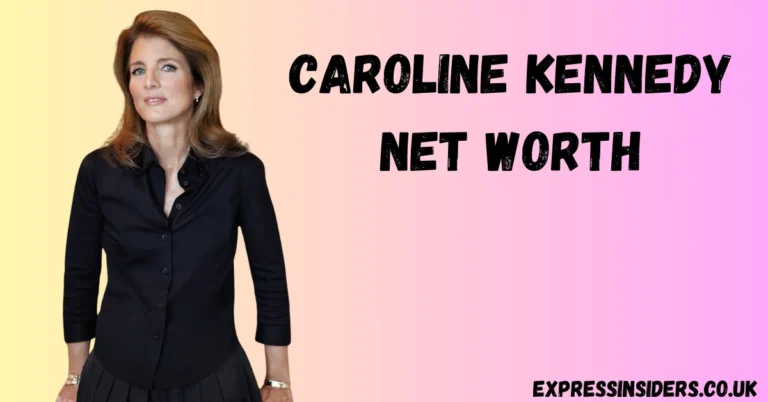 Caroline Kennedy Net Worth