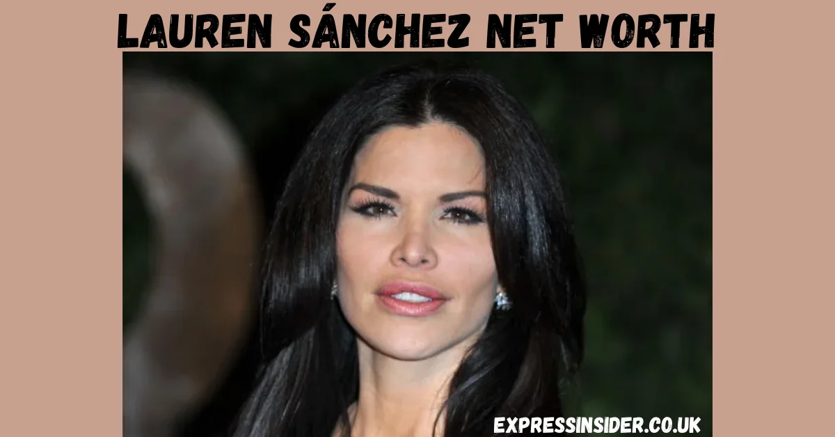 Lauren Sánchez Net Worth