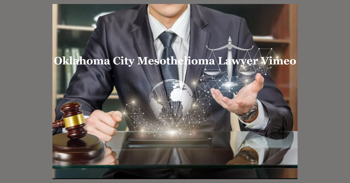 Oklahoma City Mesothelioma Lawyer Vimeo: Your Guide to Legal Rights and Compensation